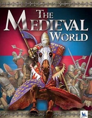 The Medieval World 0753460467 Book Cover