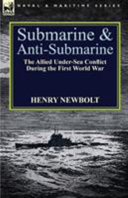 Submarine and Anti-Submarine: the Allied Under-... 1782820833 Book Cover