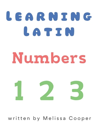 Learning Latin: Numbers [Latin] B0CJKKYQ31 Book Cover