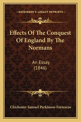 Effects Of The Conquest Of England By The Norma... 1166149692 Book Cover