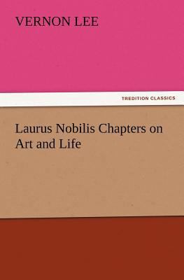 Laurus Nobilis Chapters on Art and Life 3847223488 Book Cover