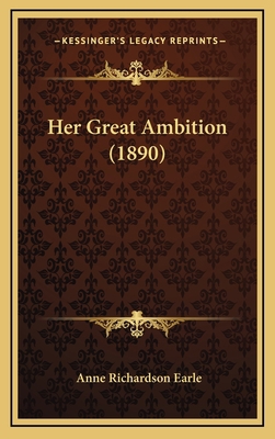 Her Great Ambition (1890) 1164767003 Book Cover