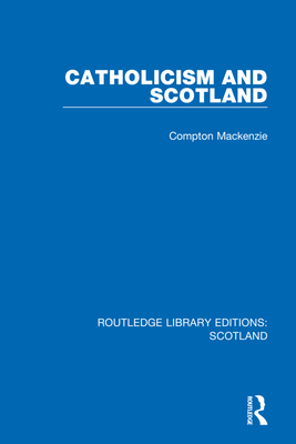 Catholicism and Scotland 1032076410 Book Cover