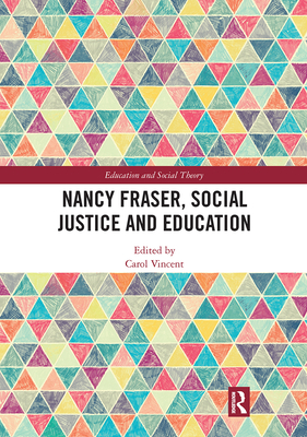 Nancy Fraser, Social Justice and Education 0367728907 Book Cover