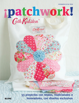 ¡Patchwork!: 33 Proyectos Con Retales, Tradicio... [Spanish] 8415317832 Book Cover