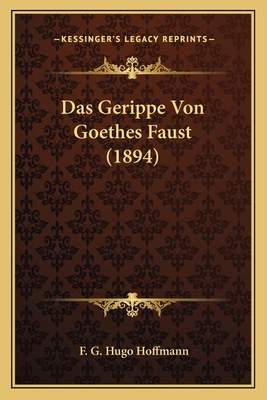Das Gerippe Von Goethes Faust (1894) [German] 1167484967 Book Cover