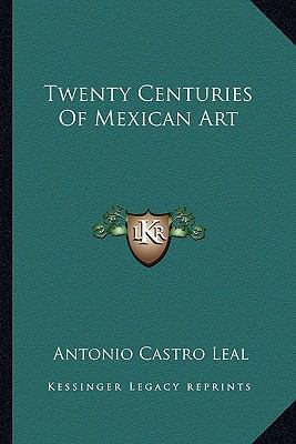 Twenty Centuries Of Mexican Art 1163181110 Book Cover
