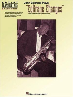 John Coltrane Plays Coltrane Changes: C Instrum... 0634038648 Book Cover