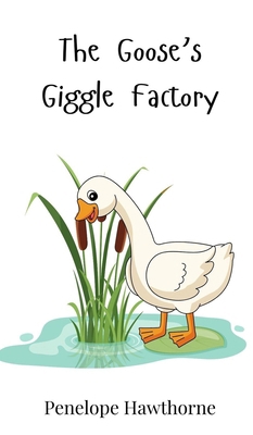 The Goose's Giggle Factory 3690740207 Book Cover