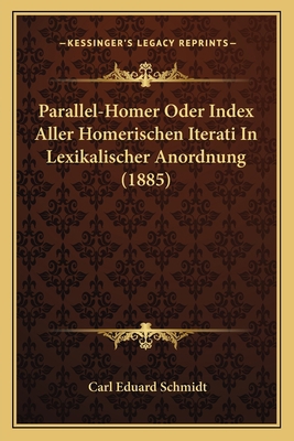 Parallel-Homer Oder Index Aller Homerischen Ite... [German] 1166599574 Book Cover