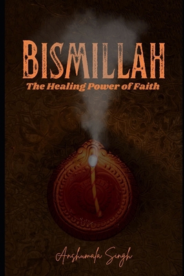 Bismillah: The Healing Power of Faith            Book Cover