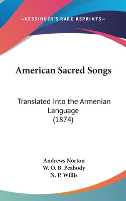 American Sacred Songs: Translated Into the Arme... 1161854177 Book Cover