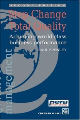 Step Change Total Quality: Achieving World Clas... 0412642700 Book Cover