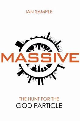 Massive: The Hunt for the God Particle 075352211X Book Cover