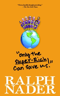 Only the Super-Rich Can Save Us! 158322923X Book Cover