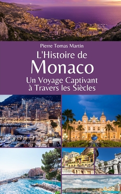 L'Histoire de Monaco: Un Voyage Captivant à Tra... [French] B0CGTWTMMD Book Cover