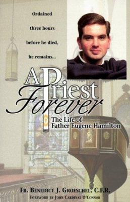 A Priest Forever: The Life of Eugene Hamilton 0879739444 Book Cover