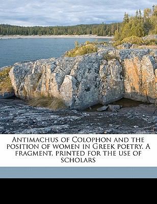 Antimachus of Colophon and the Position of Wome... 117739216X Book Cover