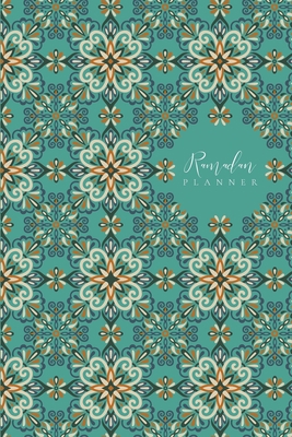 Ramadan Planner: Teal: Focus on spiritual, phys... 1034475630 Book Cover