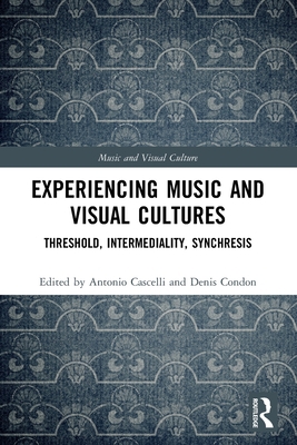 Experiencing Music and Visual Cultures: Thresho... 0367678624 Book Cover