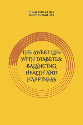 The Sweet Life with Diabetes: Balancing Health ... B0C47WS13T Book Cover