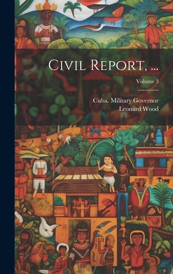 Civil Report, ...; Volume 3 1021088595 Book Cover