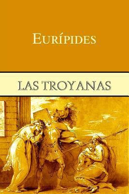 Las troyanas [Spanish] 1530315638 Book Cover