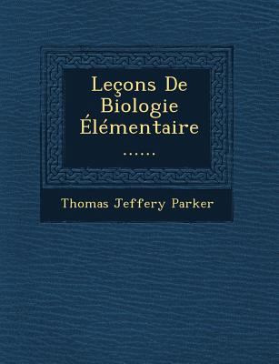 Leçons De Biologie Élémentaire ...... 124962066X Book Cover