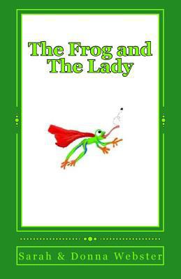 The Frog and The Lady 1505404541 Book Cover