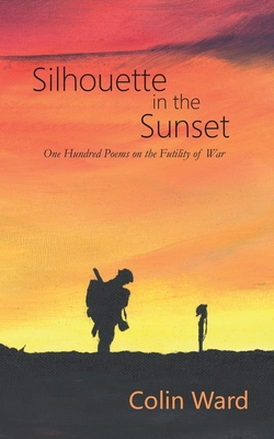 Silhouette in the Sunset: One Hundred Poems on ... 1999808940 Book Cover