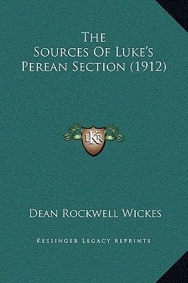 The Sources of Luke's Perean Section (1912) 1169233333 Book Cover