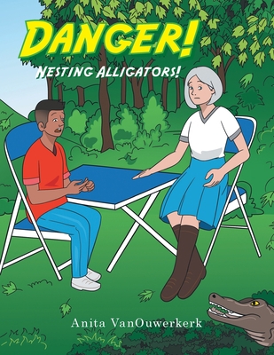 Danger! Nesting Alligators! 1664121927 Book Cover
