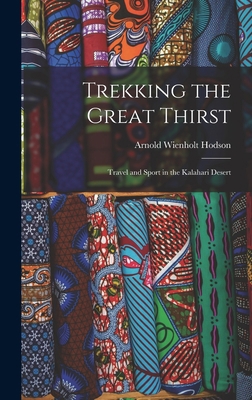 Trekking the Great Thirst: Travel and Sport in ... 1016796145 Book Cover
