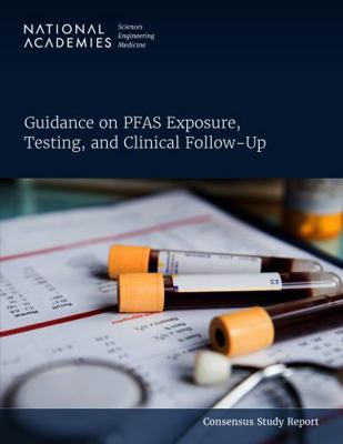 Guidance on Pfas Exposure, Testing, and Clinica... 0309482445 Book Cover