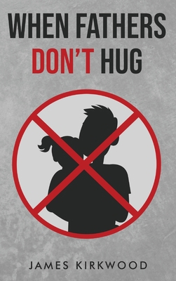When Fathers Don't Hug B0BWPP4W7W Book Cover