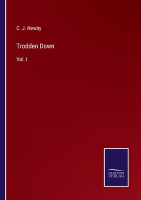 Trodden Down: Vol. I 3752558229 Book Cover