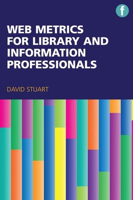 Web Metrics for Library and Information Profess... 1783303050 Book Cover