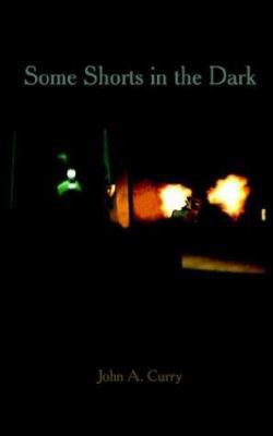 Some Shorts in the Dark 1418413844 Book Cover