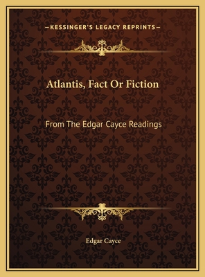 Atlantis, Fact Or Fiction: From The Edgar Cayce... 1169568688 Book Cover
