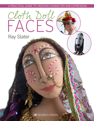 Cloth Doll Faces: A Practical Guide to Creating... 1782213074 Book Cover