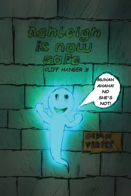 Ashleigh Is Now Safe: Cliff-hanger 3! 1918153108 Book Cover