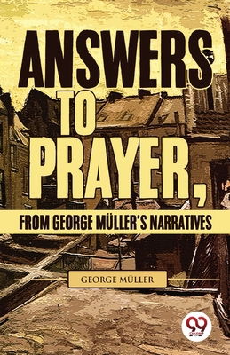 Answers To Prayer, From George Müller'S Narratives B0CB4NJXMX Book Cover