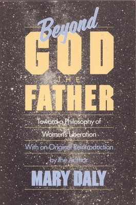 Beyond God the Father: Toward a Philosophy of W... B007CW0WW0 Book Cover