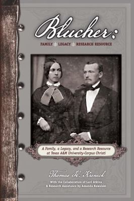 Blucher: a Family, a Legacy, and a Research Resource at Texas a&M University-Corpus Christi