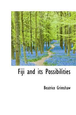 Fiji and Its Possibilities 1115549995 Book Cover
