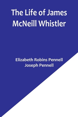 The Life of James McNeill Whistler 9356900361 Book Cover