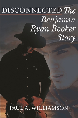 Disconnected: The Benjamin Ryan Booker Story 1684562805 Book Cover