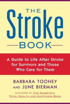 The Stroke Book: A Guide to Life After Stroke f... 1585423742 Book Cover