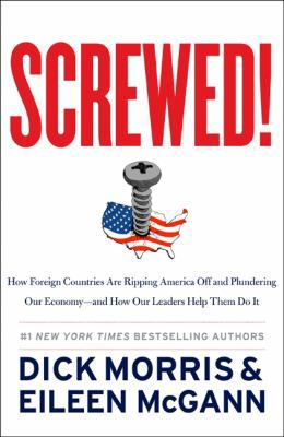 Screwed!: How Foreign Countries Are Ripping Ame... 0062196693 Book Cover