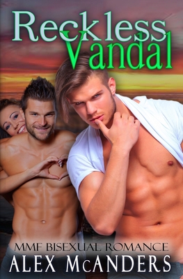 Reckless Vandal: MMF Bisexual Romance B087L8D4BB Book Cover